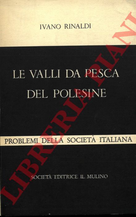RINALDI Ivano - - Le valli da pesca del Polesine.