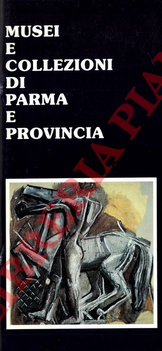 - - Musei e collezioni di Parma e Provincia.