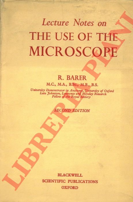 BARER R. - - Lecture Notes on the Use of the Microscope.