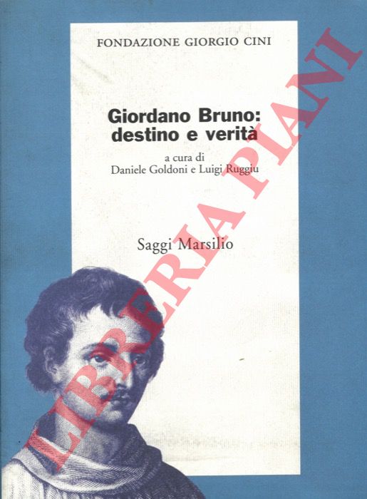 (GOLDONI Daniele - RUGGIU Luigi) - - Giordano Bruno: destino e verit.