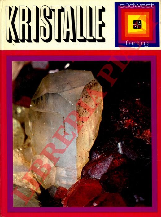 (DE MICHELE Vincenzo) - - Kristalle. Ein farbenfrohes Bild geheimnisvoller und gesetzmiger Kunstformen der Natur.