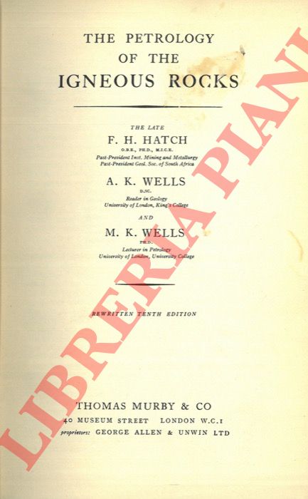 HATCH F.H. - WELLS A.K. - WELLS M.K. - - The Petrology of the Igneous Rocks.