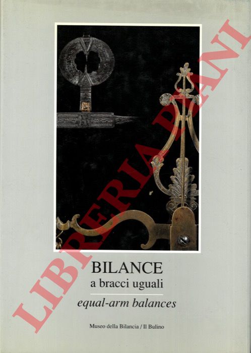(LUPPI Giulia) - - Bilance a bracci uguali. Equel-arm balances.