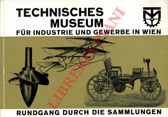 - - Technisches Museum fr Industrie und Gewerbe in Wien.Rundgang durch die Sammlungen.