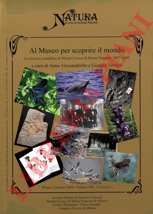 (ALESSANDRELLO Anna - TERUZZI Giorgio) - - Al Museo per scoprire il mondo. La ricerca scientifica al Museo Civico di Storia Naturale 2007-2009.