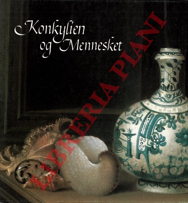 (WOLDBYE Vibeke - VON MEYENBURG Bettina) - - Konkylien og Mennesket. Udstilling i Kunstindustrimuseet Kobenhavn, 25. november 1983 - 15. januar 1984.