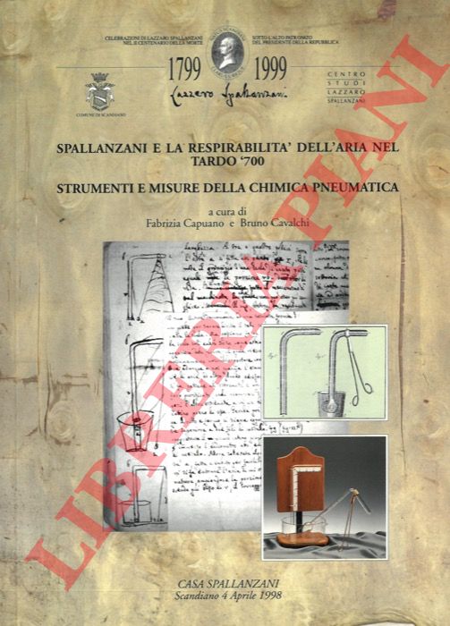 (CAPUANO Fabrizia - CAVALCHI Bruno) - - Spallanzani e la respirabilit dell'aria nel Settecento. Strumenti e misure della chimica pneumatica.