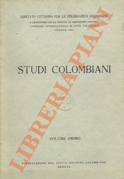 (REVELLI Paolo - ROSSO Giuseppe) - - Studi Colombiani. Volumi I-II-III.