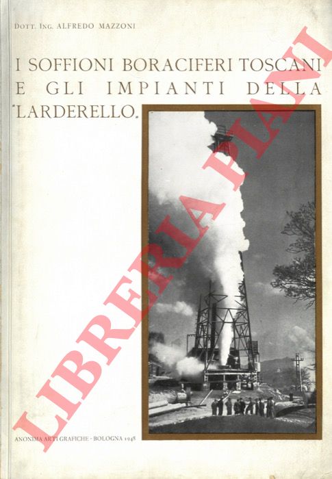 MAZZONI Alfredo - - I soffioni boraciferi toscani e gli impianti della 
