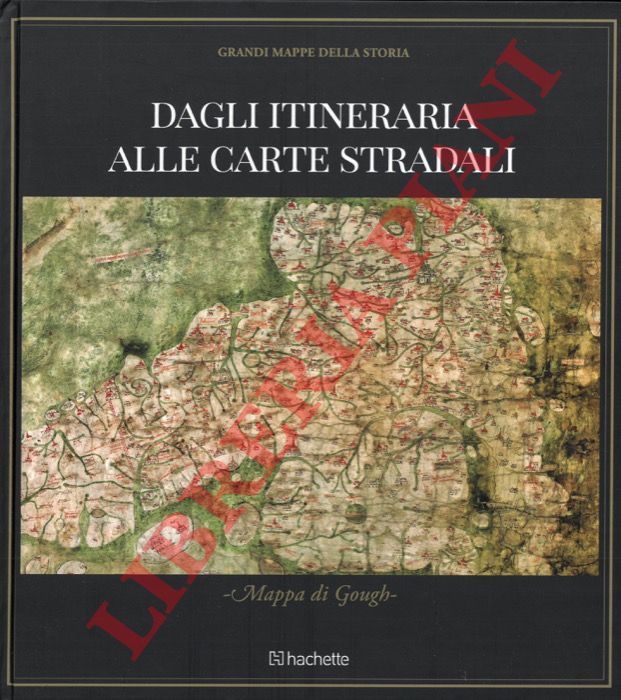 (TINCANI Paola) - - Dagli itineraria alle carte stradali. Mappa di Gough.