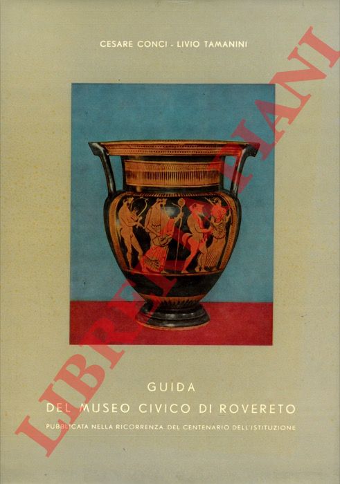 CONCI Cesare - TAMANINI Livio - - Guida del Museo Civico di Rovereto.
