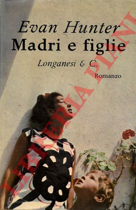 HUNTER Evan - - Madri e figlie.