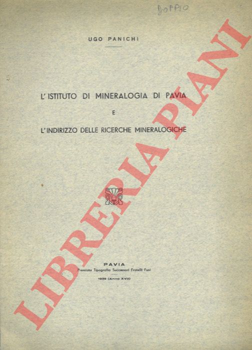PANICHI Ugo - - L'Istituto di Mineralogia di Pavia e l'indirizzo delle ricerche mineralogiche.