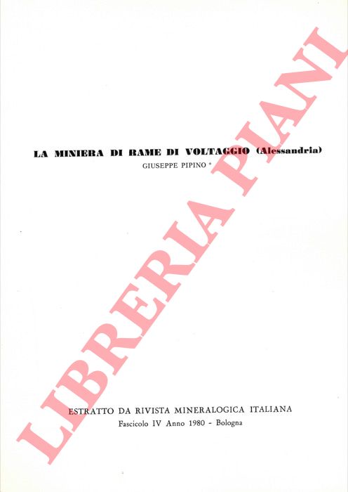 PIPINO Giuseppe - - La miniera di rame di Voltaggio (Alessandria).