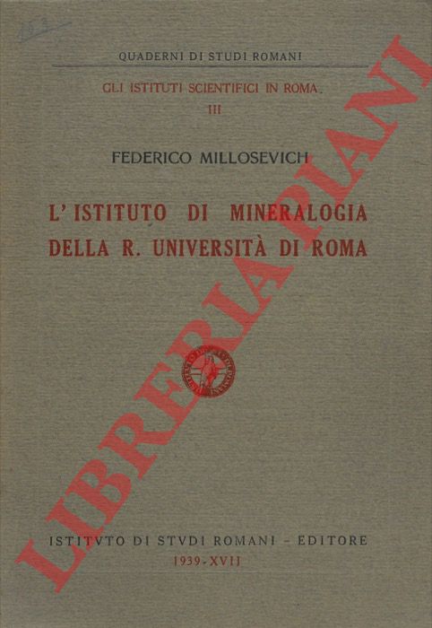 MILLOSEVICH Federico - - L'Istituto di Mineralogia della R.Universit di Roma,