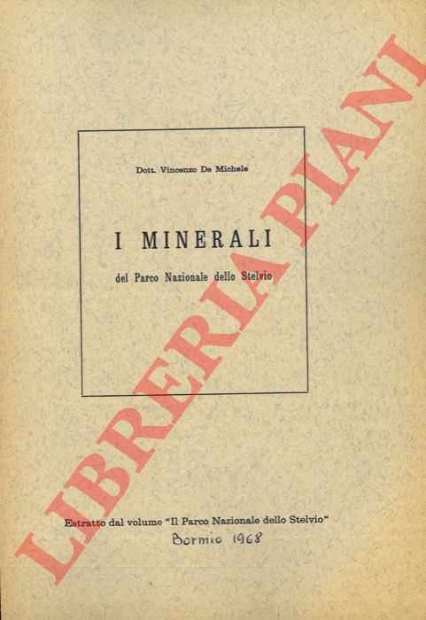 DE MICHELE Vincenzo - - I minerali del Parco Nazionale dello Stelvio.