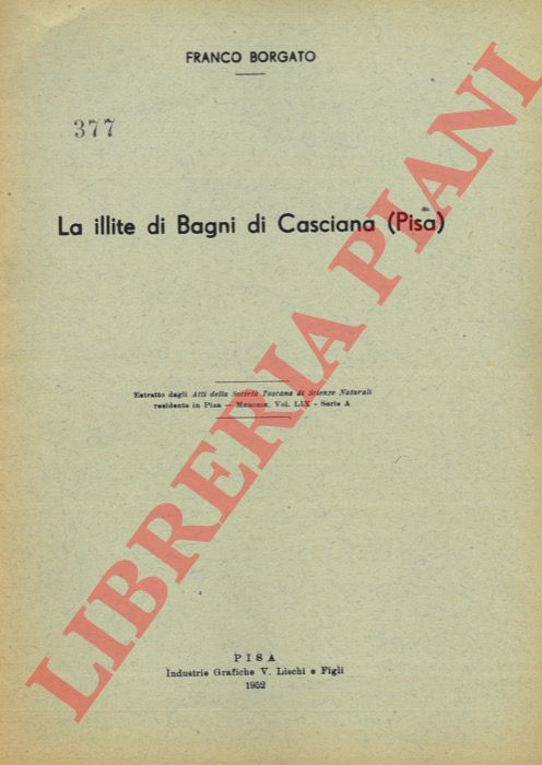 BORGATO Franco - - La illite di Bagni di Casciana (Pisa).