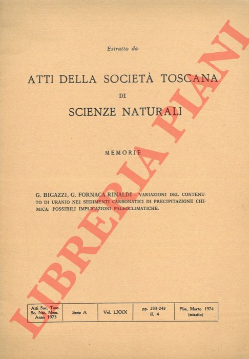 BIGAZZI G. - FORNACA RINALDI G. - - Variazioni del contenuto di uranio nei sedimenti carbonatici di precipitazione chimica: possibili implicazioni paleoclimatiche.