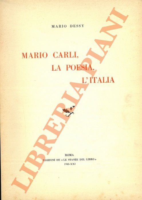 DESSY Mario - - Mario Carli, la poesia, l'Italia.