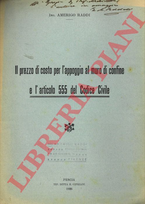 RADDI Amerigo - - Il prezzo di costo per l'appoggio al muro di confine e l'articolo 555 del Codice Civile.