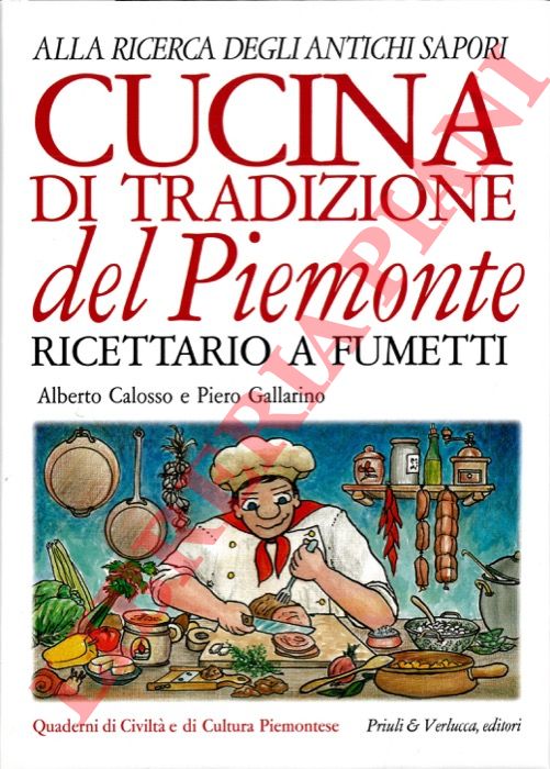 CALOSSO Alberto - GALLARINO Piero - - Cucina tradizionale del Piemonte. Ricettario a fumetti.