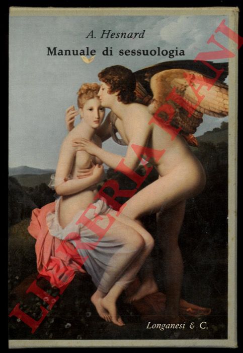 HESNARD A. - - Manuale di sessuologia normale e patologica.