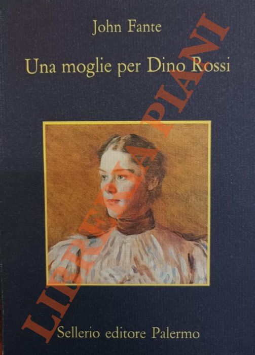 FANTE John - - Una moglie per Dino Rossi.