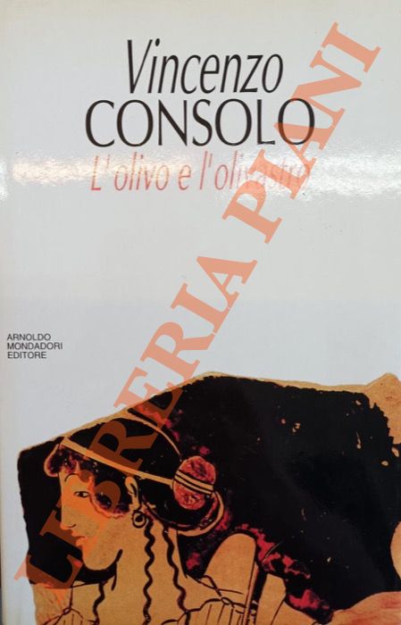 CONSOLO Vincenzo - - L'olivo e l'olivastro.