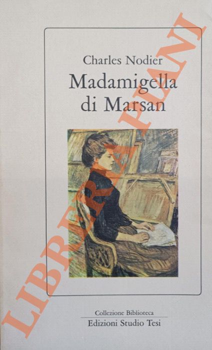 NODIER Charles - - Madamigella di Marsan.