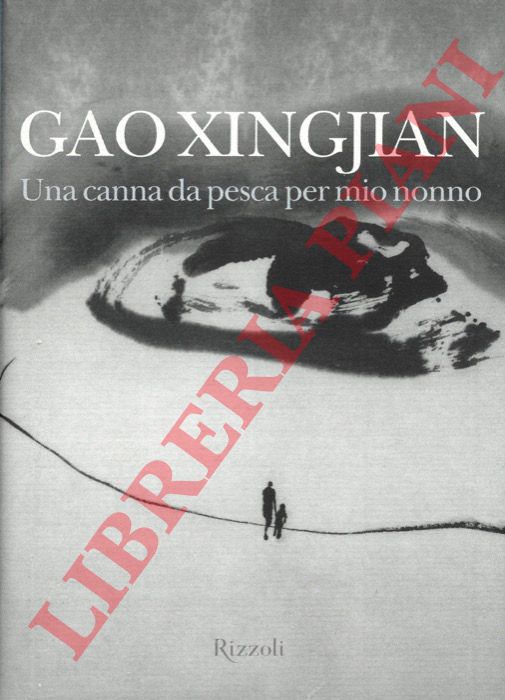 Gao Xingjian  - - Una canna da pesca per mio nonno.