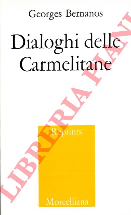BERNANOS Georges - - Dialoghi delle carmelitane.