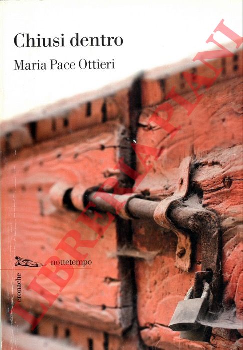 OTTIERI Maria Pace - - Chiusi dentro.