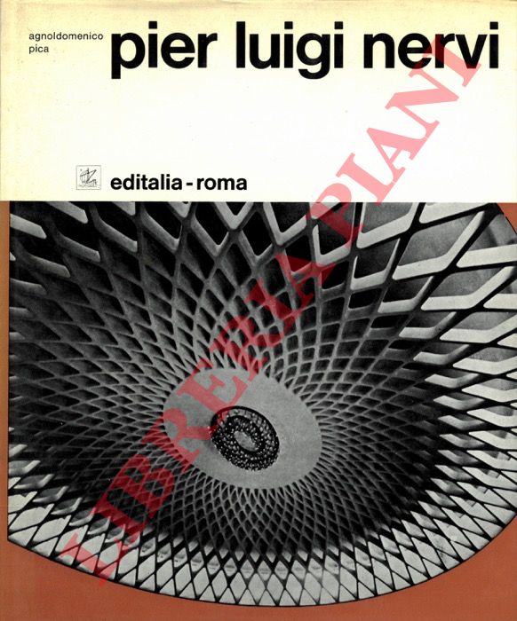 PICA Agnoldomenico - - Pier Luigi Nervi.
