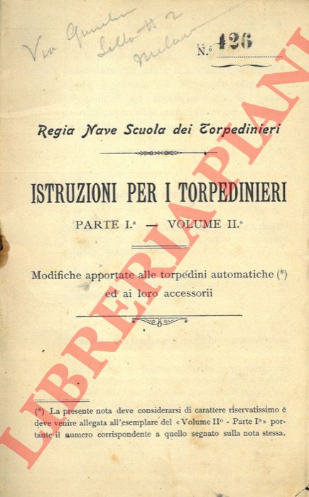 Regia Nave Scuola dei Torpedinieri - - Istruzioni pei torpedinieri. Pate. I. Torpedini e Ginnoti. Volume II. Torpedini ad ancoramento automatico.