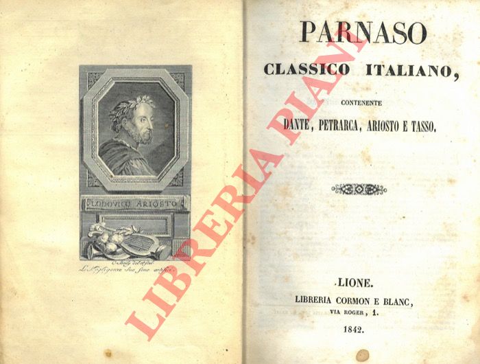 - - Parnaso classico italiano contenente Dante, Petrarca, Ariosto e Tasso.