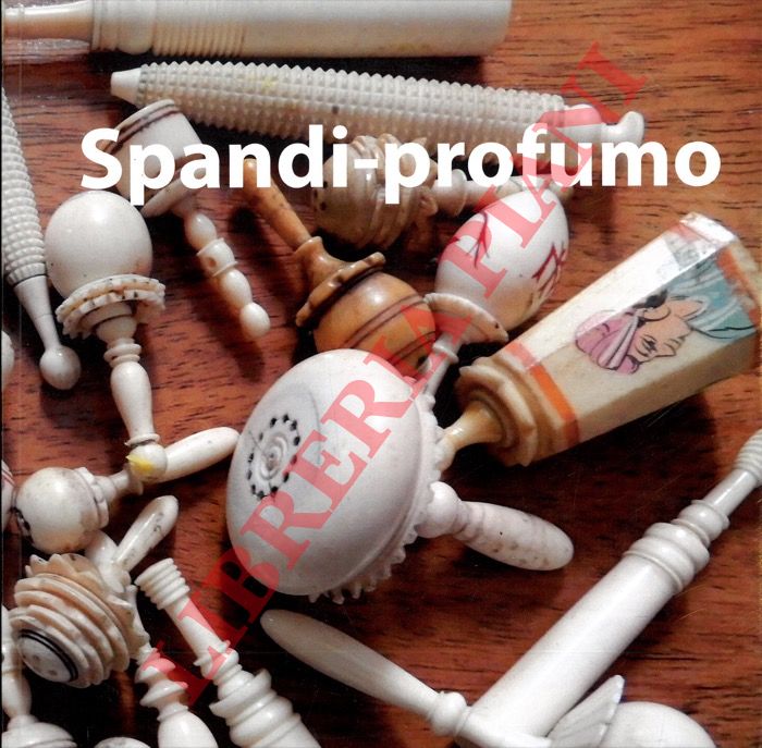 FORTI Paolo - - Gli spandi-profumo Moghul. Un prezioso accessorio, indispensabile nei secoli scorsi per passeggiare negli affollati mercati indiani.