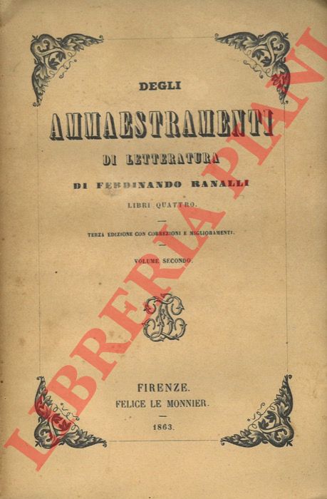 RANALLI Ferdinando - - Degli ammaestramenti di letteratura. Terza edizione con correzioni e miglioramenti.