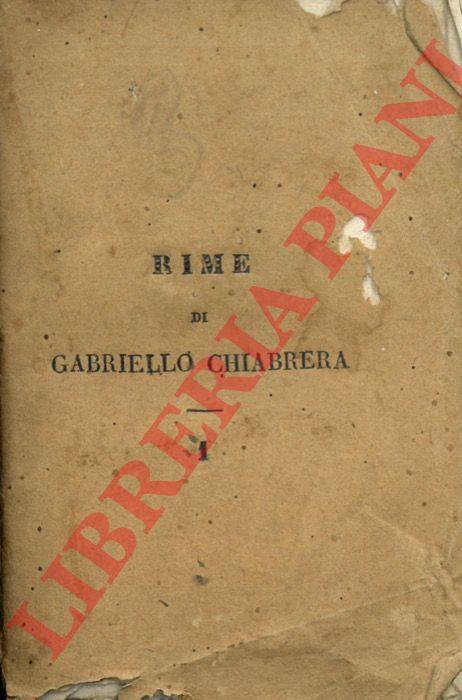 CHIABRERA Gabriello - - Rime con aggiunta di altre inedite. Vol. 1