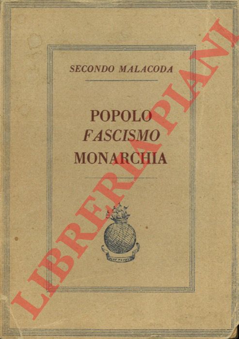 MALACODA Secondo - - Popolo fascismo monarchia.