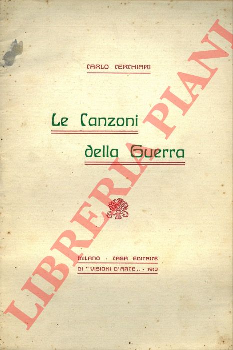 CERCHIARI Carlo - - Le canzoni della guerra.