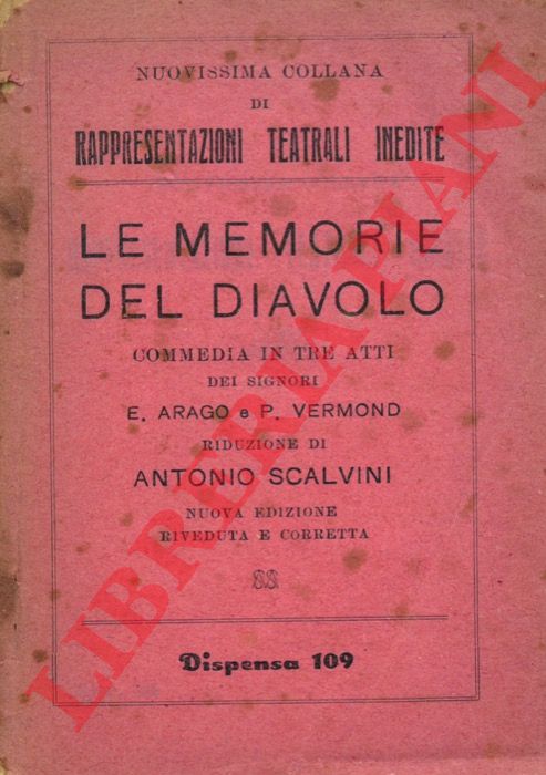 ARAGO E. - VERMOND P. - - Le memorie del diavolo. Commedia in tre atti. Riduzione di Antonio Salvini.