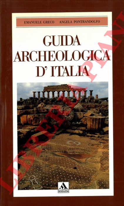 GRECO Emanuele - PONTRANDOLFO Angela - - Guida archeologica d'Italia.
