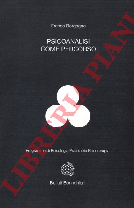 BORGOGNO Franco - - Psicoanalisi come percorso.
