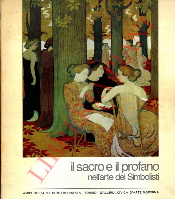 (CARLUCCIO Luigi) - - Il sacro e il profano nell'arte dei Simbolisti.