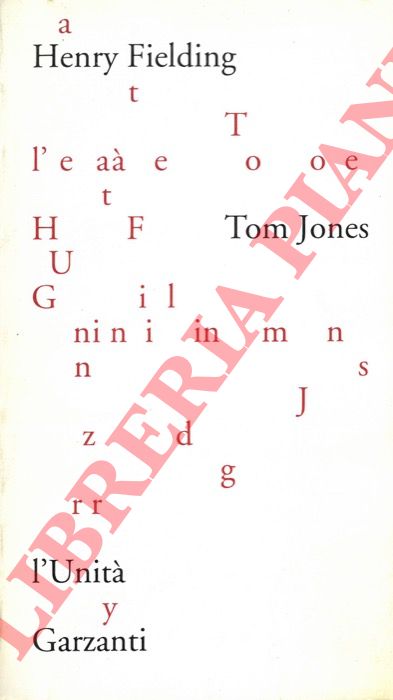 FIELDING Henry - - Tom Jones. Storia di un trovatello.
