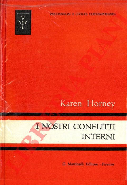 HORNEY Karen - - I nostri conflitti interni. Una teoria delle nevrosi.