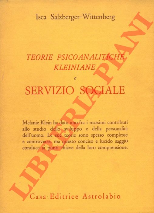 SALZBERGER WITTENBERG Isca - - Teorie psicoanalitiche kleiniane e servizio sociale.