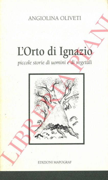OLIVETI Angiolina - - L'Orto di Ignazio. Piccole storie di uomini e di vegetali.