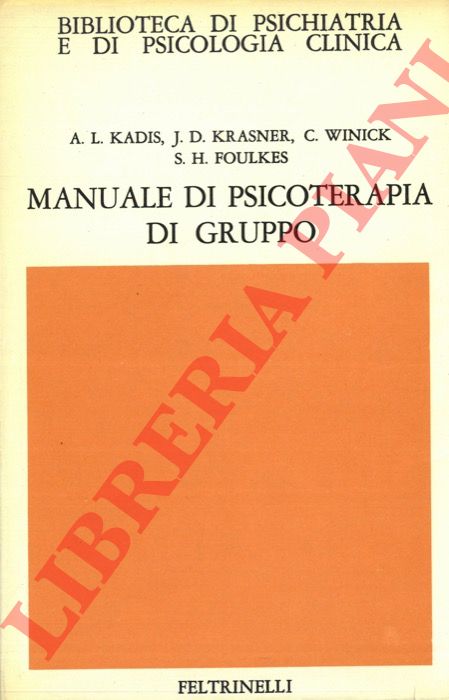 KADIS A.L., KRASNER J.D., WINIK C., FOULKES S.H. - - Manuale di psicoterapia di gruppo.