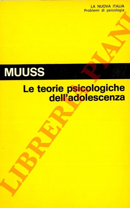 MUUSS Rolf E. - - Le teorie psicologiche dell'adolescenza.